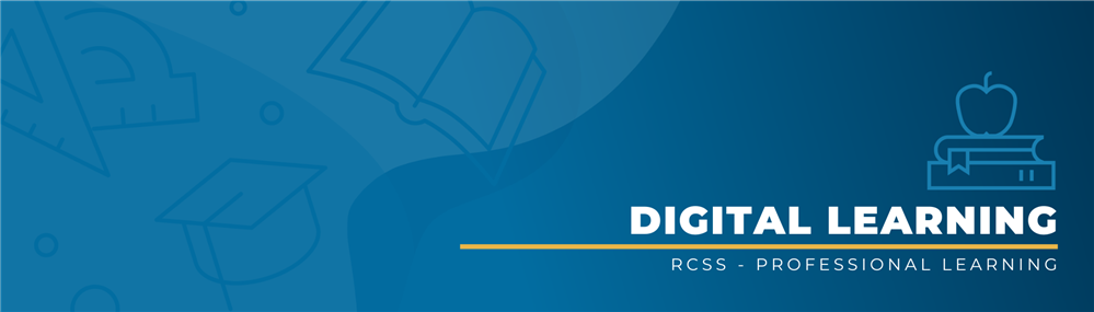 Digital Learning - a branch of RCSS's Professional Learning Department